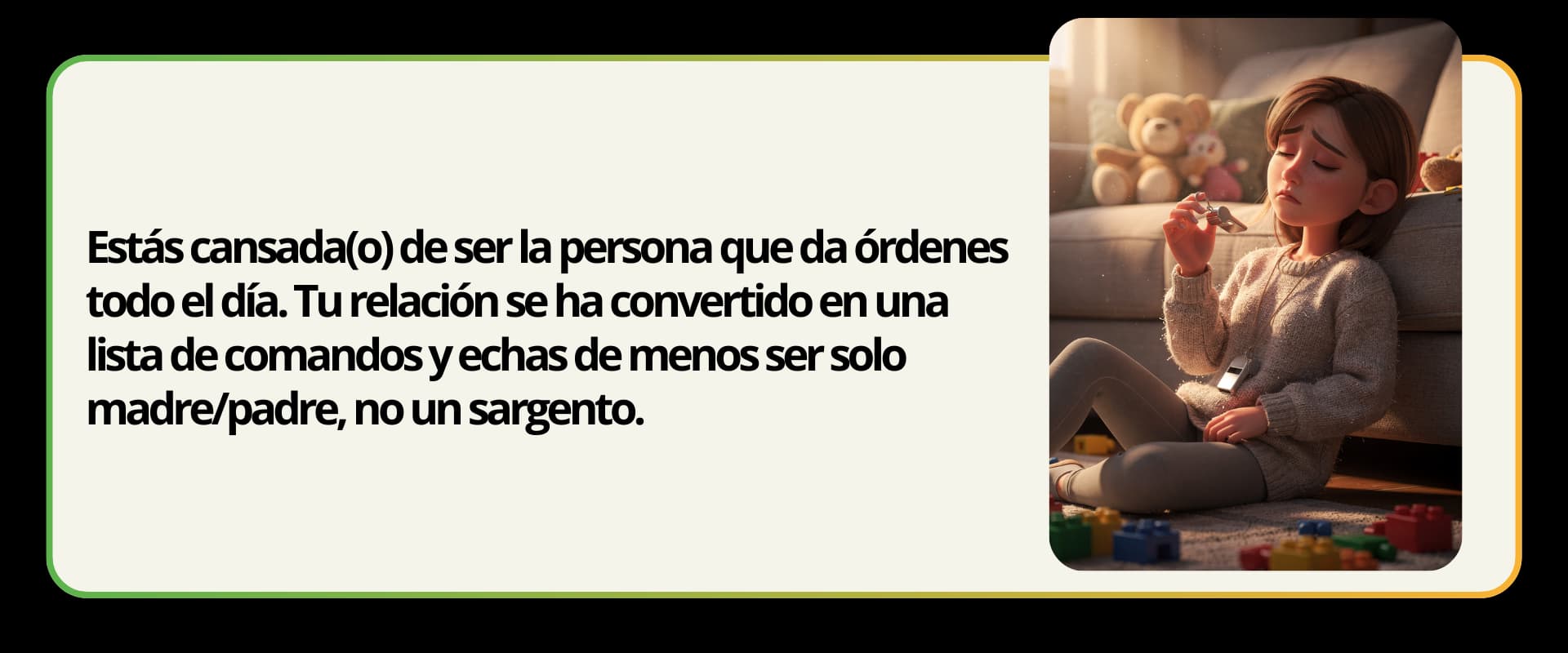 Estas cansada de ser la persona que da ordenes todo el dia