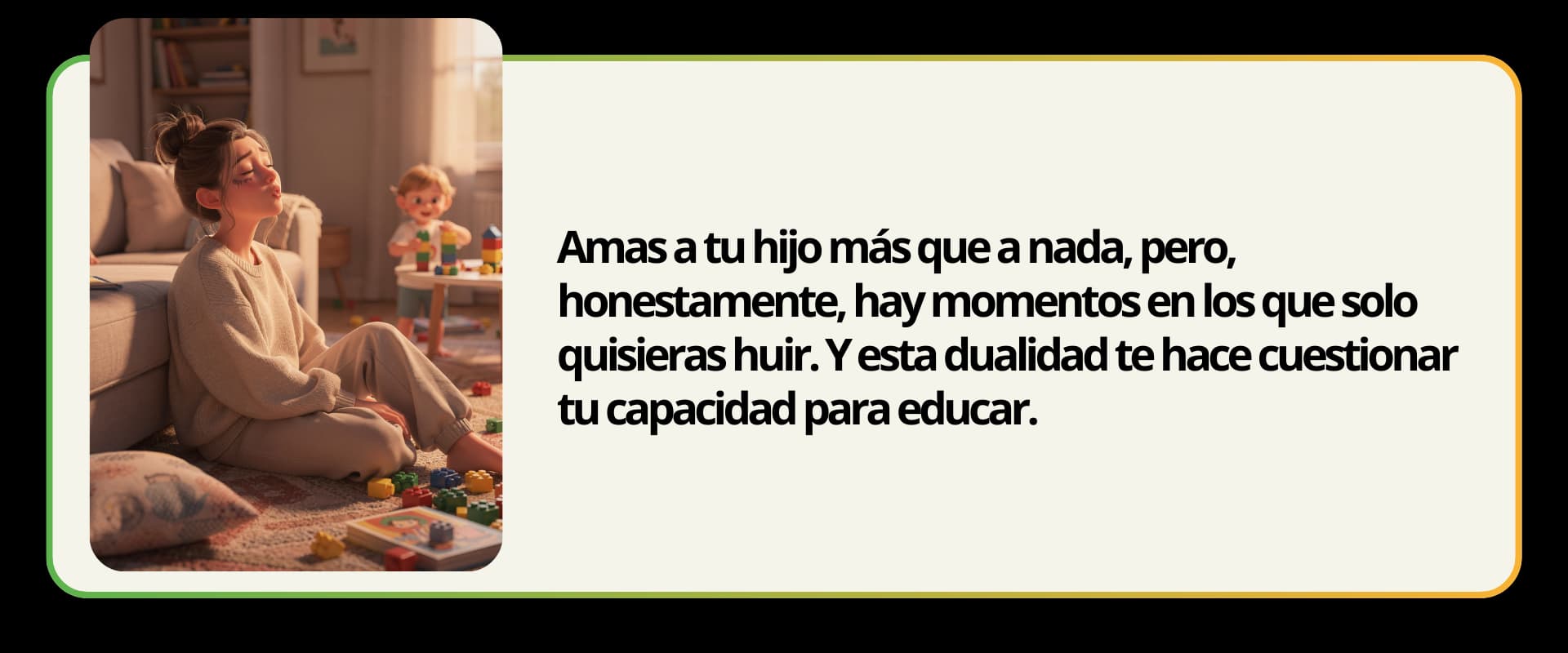 Amas a tu hijo mas que a nada pero hay momentos en que quisieras huir